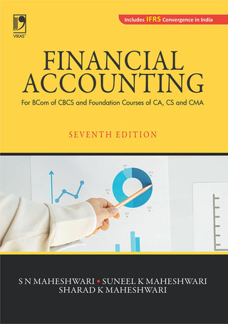 Financial Accounting For B.Com Of CBCS And Foundation Course Of CA,CS And CMA (Seventh Edition)