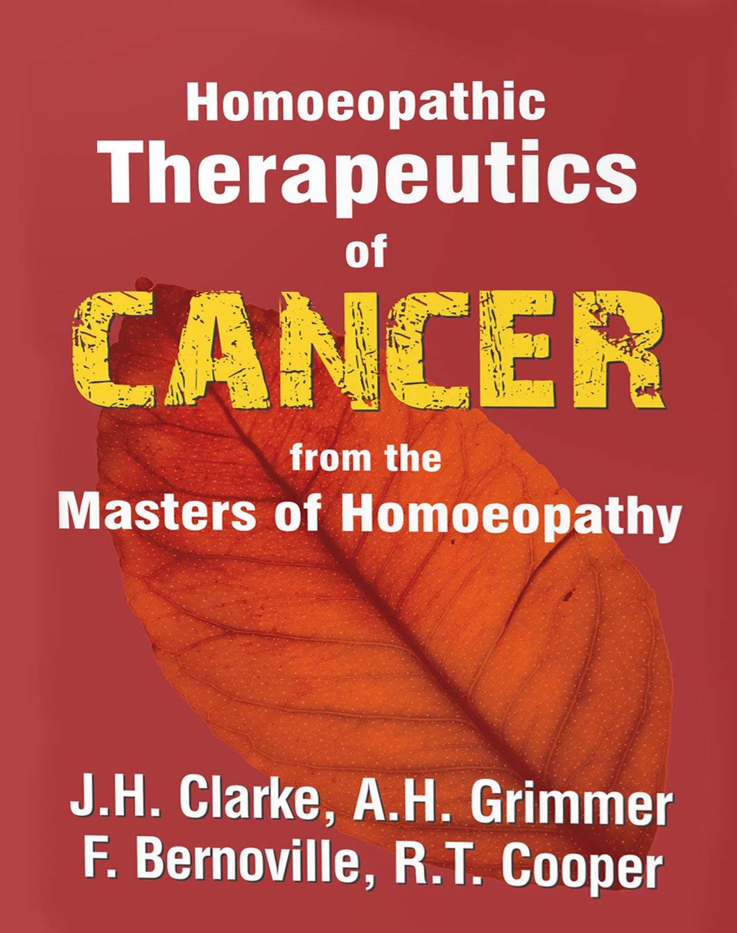 Homoeopathic Therapeutics Of Cancer From The Masters Of Homoeopathy ...