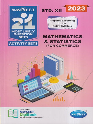 Navneet 21 Most Likely Question Sets Mathematics & Statistics 2023 Class XII  (For Commerce)