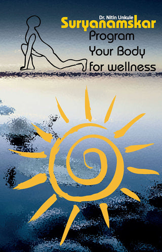 Suryanamaskar - Program Your Body For Wellness