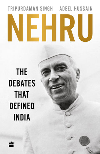 Nehru : The Debates That Defined India