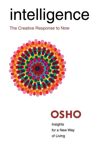 Intelligence : The Creative Response To Now