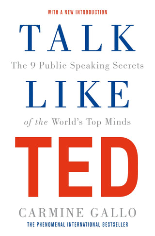 Talk Like TED: The 9 Public Speaking Secrets Of The World's Top Minds