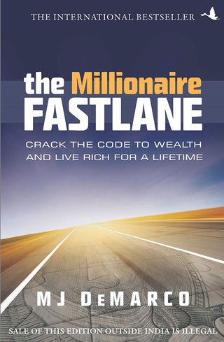 The Millionaire Fastlane: Crack the Code to Wealth and Live Rich for a Lifetime