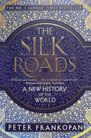 The Silk Roads: A New History of the World