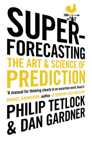 Super Forecasting The Art & Science Of Prediction
