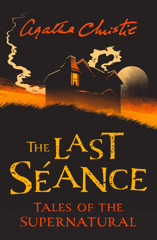 The Last Seance : Tales Of The Supernatural