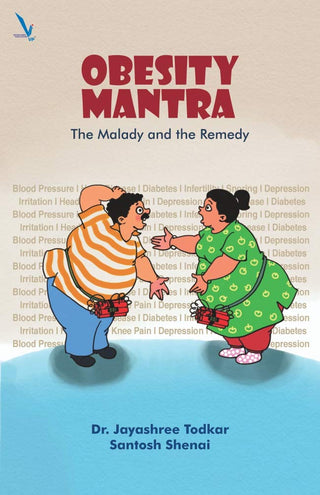 Obesity Mantra : The Malady And The Remedy