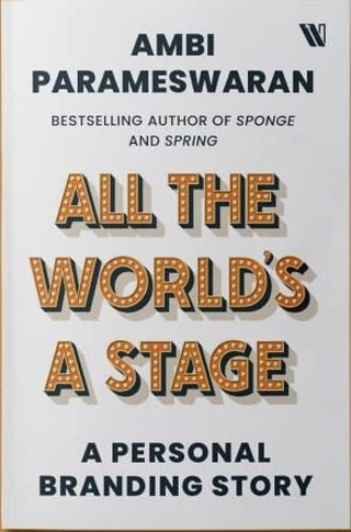 All The World's A Stage - A Personal Branding Story