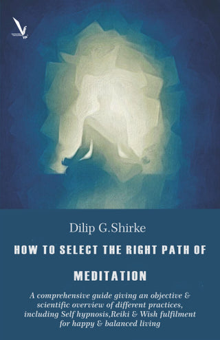 HOW TO SELECT THE RIGHT PATH OF MEDITATION