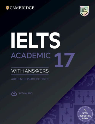 IELTS 17 Academic Student's Book with Answers with Audio with Resource Bank : Authentic Practice Tests (IELTS Practice Tests)