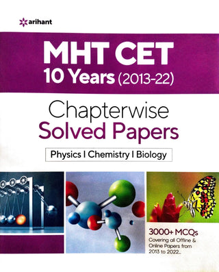 MHT CET 10 Years (2013 -22)  Chapterwise Solved Papers Physics | Chemistry | Biology