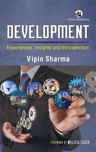 DEVELOPMENT : Experiences, Insights And Introspection