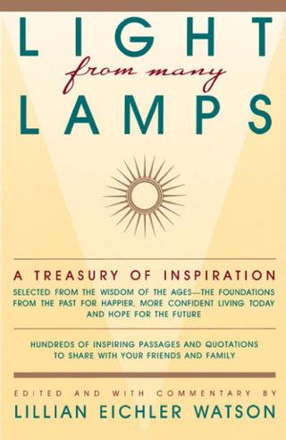 LIGHT From Many LAMPS : A TREASURY OF INSPIRATION