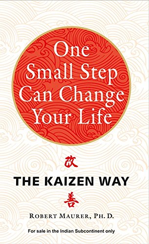 One Small Step Can Change Your Life : THE KAIZEN WAY