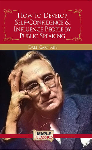 HOW TO DEVELOP SELF-CONFIDENCE & INFLUENCE PEOPLE BY PUBLIC SPEAKING