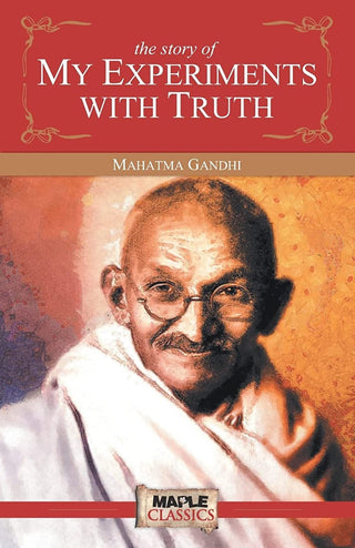 The story of MY EXPERIMENTS WITH TRUTH