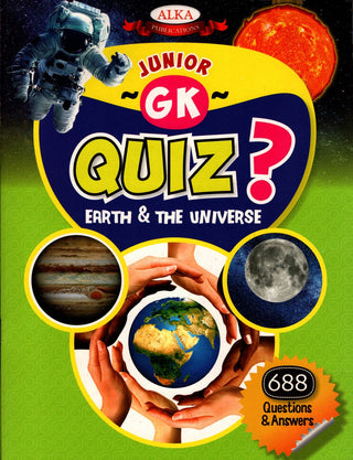 JUNIOR GK QUIZ ? : EARTH & THE UNIVERSE