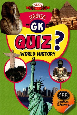 JUNIOR GK QUIZ ? : WORLD HISTORY