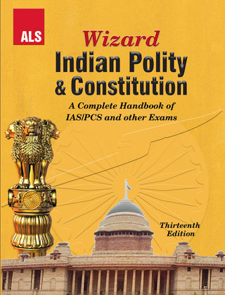 Wizard Indian Polity & Constitution: A Complete Handbook Of IAS/PCS And Other Exams 13th Edition