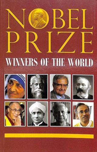 Nobel Prize : Winners Of The World