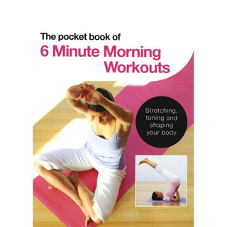 The Pocket Book Of 6 Minute Morning Workouts