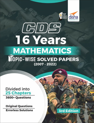 CDS 16 वर्षे गणित विषय -निहाय सोडवलेले पेपर (2007-2022) 25 प्रकरणांमध्ये विभागलेले