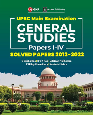 UPSC Main Examination General Studies Papers I-IV Solved Papers 2013-2022