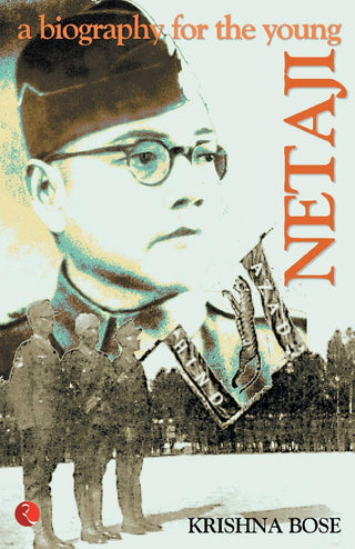 A Biography for The Young : Netaji