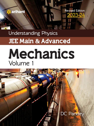 Understanding Physics JEE Main And Advanced : Mechanics Volume 1