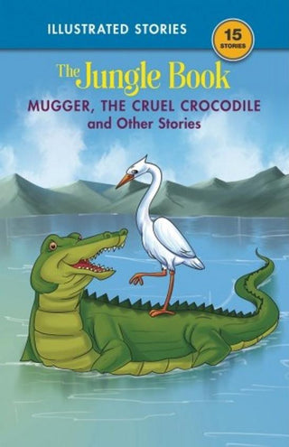 The Jungle Book Mugger,The Cruel Crocodile And Other Stories