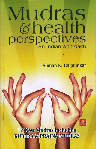 Mudras & Health Perspective An Indian Approach