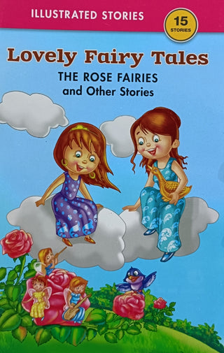 Lovely Fairy Tales THE ROSE FAIRIES And Other Stories