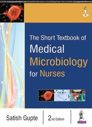 The Short Textbook Of Medical Microbiology For Nurses