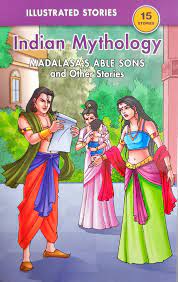 Indian Mythology Madalasa's Able Sons And Other Stories