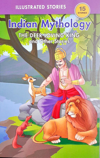 Indian Mythology The Deer Loving King And Other Stories