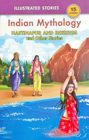 Indian Mythology Hastinapur And Bheeshm And Other Stories