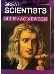 Great Scientists Sir Isaac Newton