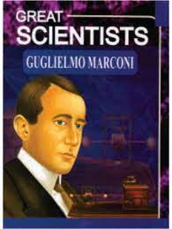 Great Scientists Guglielmo Marconi