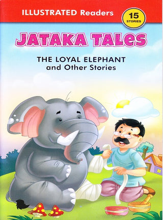 Jataka Tales The Loyal Elephant And Other Stories