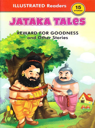 Jataka Tales Reward For Goodness And Other Stories