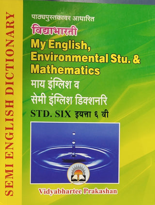 Vidyabharti's My English, Environmental Stu. & Mathematics Semi English Dictionary Class 6