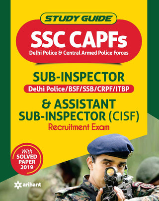 Study Guide SSC CAPFs Sub-Inspector Delhi Police/BSF/SSB/CRPF/ITBP & Assistant Sub-Inspector (CISF) Recruitment Exam With Solved Paper 2019