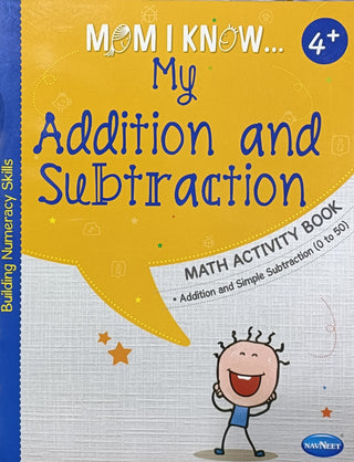 Mom I Know... My Addition And Subtraction Math Activity Book Age 4+