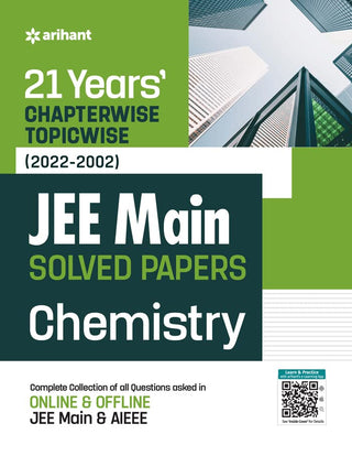 21 Years' Chapterwise Topicwise JEE Main Solved Papers Chemistry (2022-2002)
