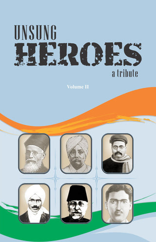 Unsung Heroes A Tribute Volume -II