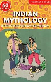 Indian Mythology The River Of Sun Dynasty And Other Stories