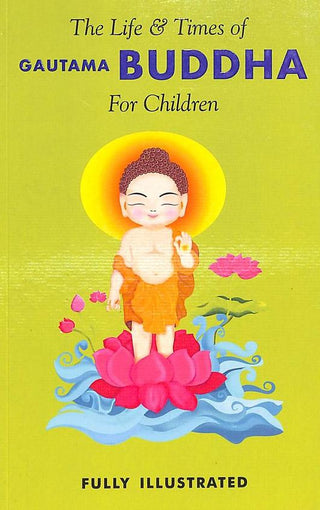 The Life & Times Of Gautam Buddha For Children