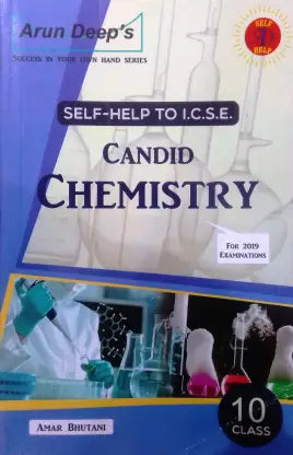 Arun Deep's Self - Help To I.C.S.E. Candid Chemistry Class 10