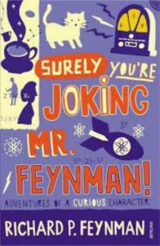 Surely you're Joking Mr Feynman! Adventures of a Curious Character